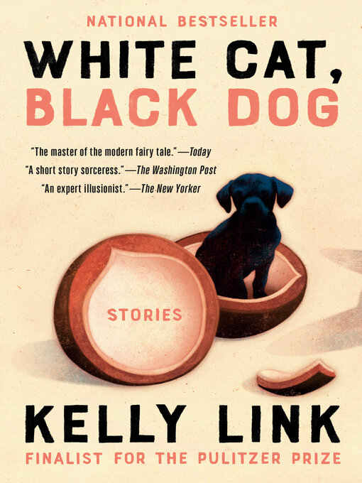 Title details for White Cat, Black Dog by Kelly Link - Available